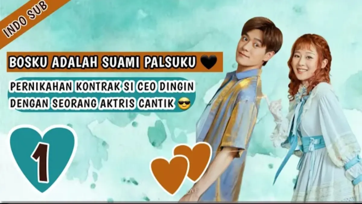 Bosku Suami Palsuku Drama China Sub Indo — Dari Cinta Pura-Pura Jadi Beneran!