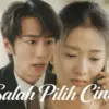 Lagi Viral ! Ini Link Nonton Salah Pilih Cinta Drama China