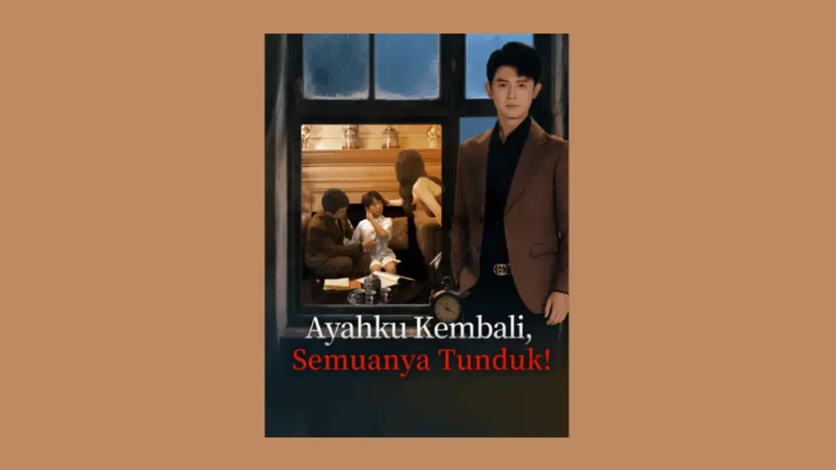 3 Cara Nonton Drama Ayahku Kembali Semua Tunduk, Buruan Cek sebelum Ketinggalan Episodenya! Cara Nonton Drama Ayahku Kembali Semua Tunduk