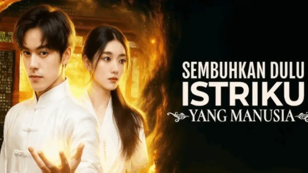 Review Drama China Sembuhkan Istriku yang Manusia: Kisah Cinta yang bikin Nangis! Review Drama China Sembuhkan Istriku yang Manusia