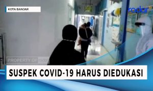 Suspek Covid-19 Harus Mendapat Edukasi