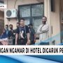 10 Pasangan Ngamar di Hotel Digaruk Petugas