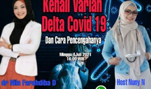 DR. Nila Parahdiba Daulay Jelaskan Kenapa Virus Corona Cepat Bermutasi Sehingga Muncul Varian Delta