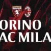 Link Live Streaming Liga Italia 2022/2023: Torino vs AC Milan