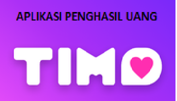 APLIKASI PENGHASIL UANG TIMO APK