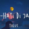 Lirik Lagu Hati-Hati di Jalan Ciptaan Tulus