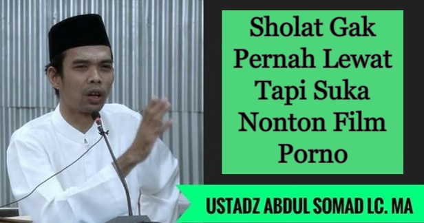 Sholat Gak Pernah Lewat Tapi Suka Nonton Film