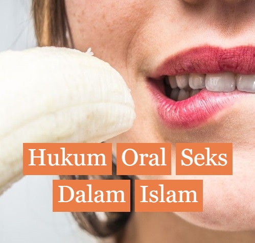 Pendapat Para Ulama Tentang Oral Seks dalam Islam