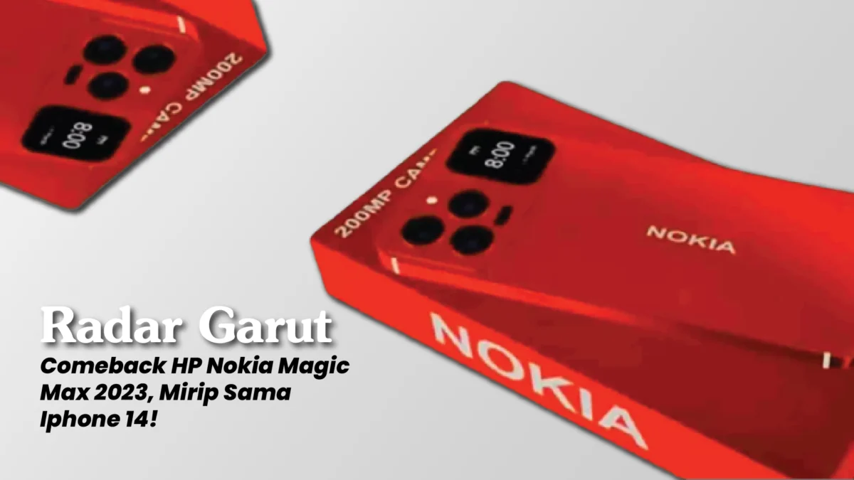 Comeback HP Nokia Magic Max 2023, Mirip Sama Iphone 14!