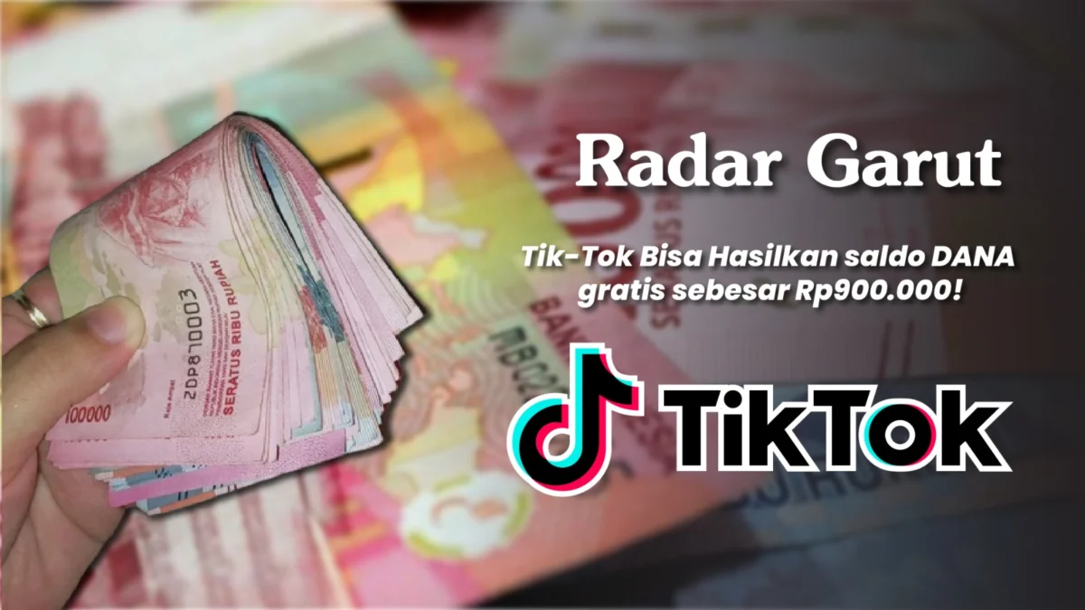 Tik-Tok Bisa Hasilkan saldo DANA gratis sebesar Rp900.000!