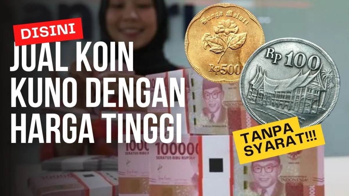 Tanpa Syarat! Jual Uang Kuno Milikmu di Sini Dengan Harga Tinggi