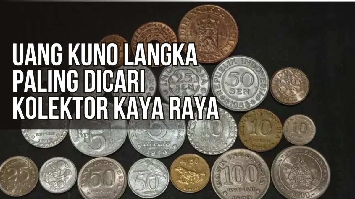 Jenis Uang Kuno Langka Paling Dicari Kolektor Kaya Raya di Pasar Numismatik