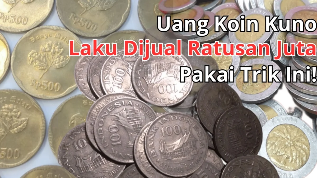 Pakai Trik Ini! Uang Kuno Milikmu Akan Cepat Laku Dengan Harga Ratusan Juta