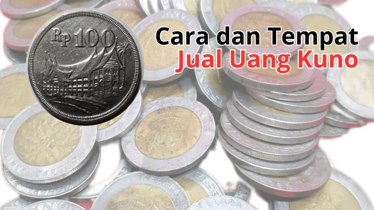 Jangan Bingung! Jual Uang Kuno Sekarang Gampang, Gini Cara dan Tempatnya!