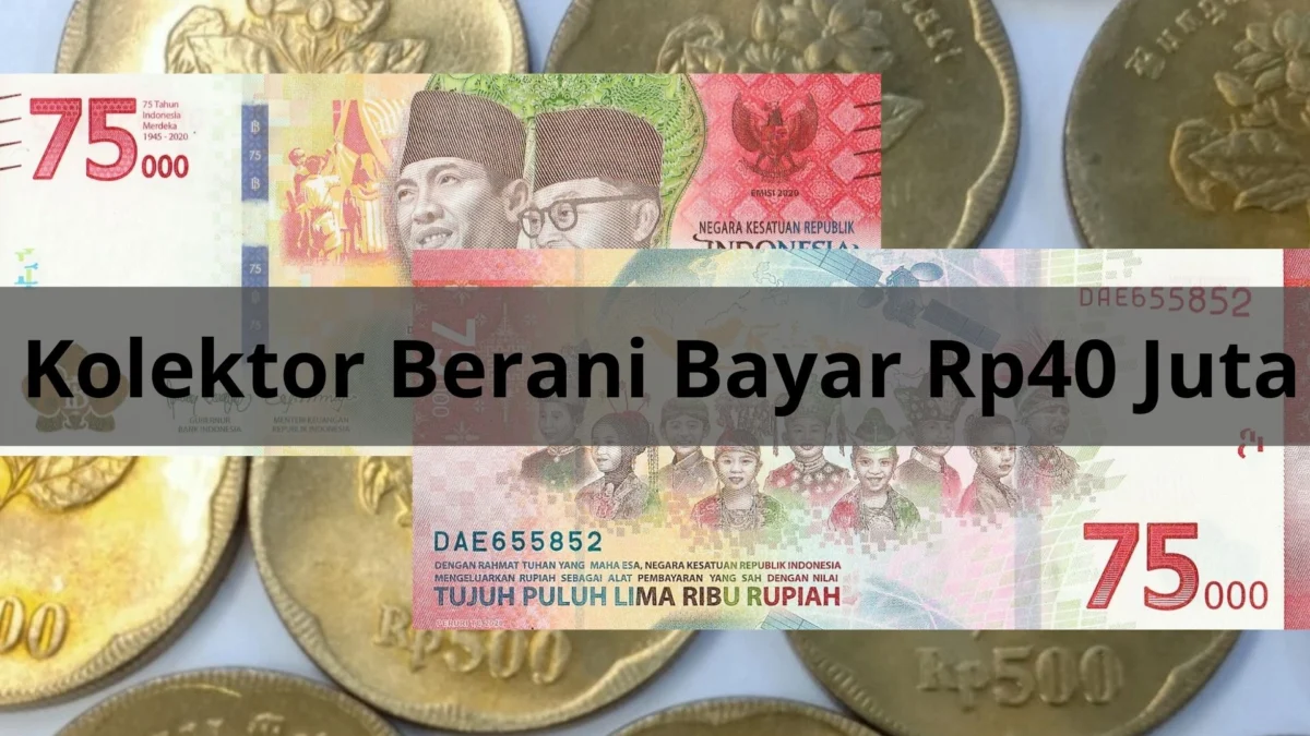 Cek Disini! Kolektor Berani Bayar Rp40 Juta Untuk Uang Kuno Ini