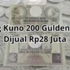 Gak Punya Duit? Uang Kuno 200 Gulden Laku Dijual Rp28 Juta, Kamu Punya?