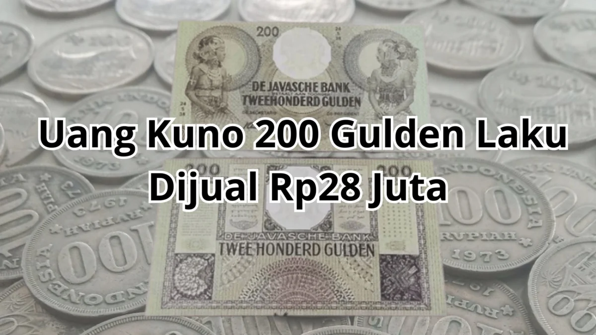 Gak Punya Duit? Uang Kuno 200 Gulden Laku Dijual Rp28 Juta, Kamu Punya?