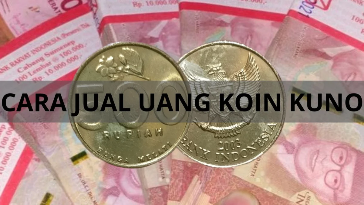 Pengen Duit? Begini Cara Jual Uang Kuno Agar Cepat Laku Dengan Harga Fantastis