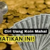 Kenali Ciri Harga Mahal! Uang Koin Kuno Ini Laku Dijual Bisa Kaya Mendadak