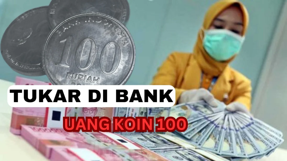 Cara Tukar Uang Koin 100 Ke Bank, Asli Langsung Cair!