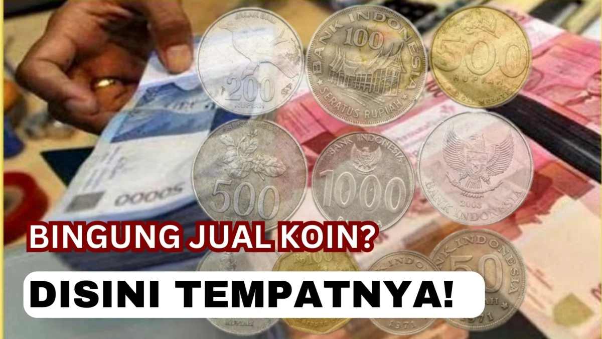 Bingung Cari Tempat Jual Uang Koin? Kesini Aja Cepat dan Mudah