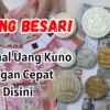 Cara Jual Uang Kuno Dengan Cepat Disini, Untung Besar!