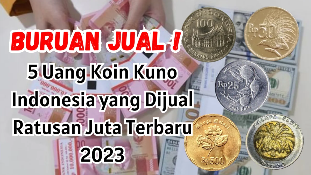 5 Uang Koin Kuno Indonesia yang Dijual Ratusan Juta Terbaru 2023, Buruan Jual!