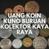 Uang Koin Kuno Ini Sedang Dicari Kolektor Kaya Raya, Simak Selengkapnya!