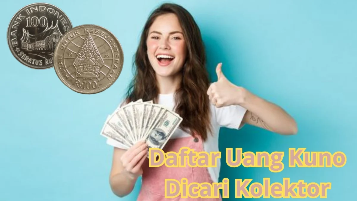 Daftar Uang Kuno Dicari Kolektor Di Pasar Indonesia, Cek Disini!