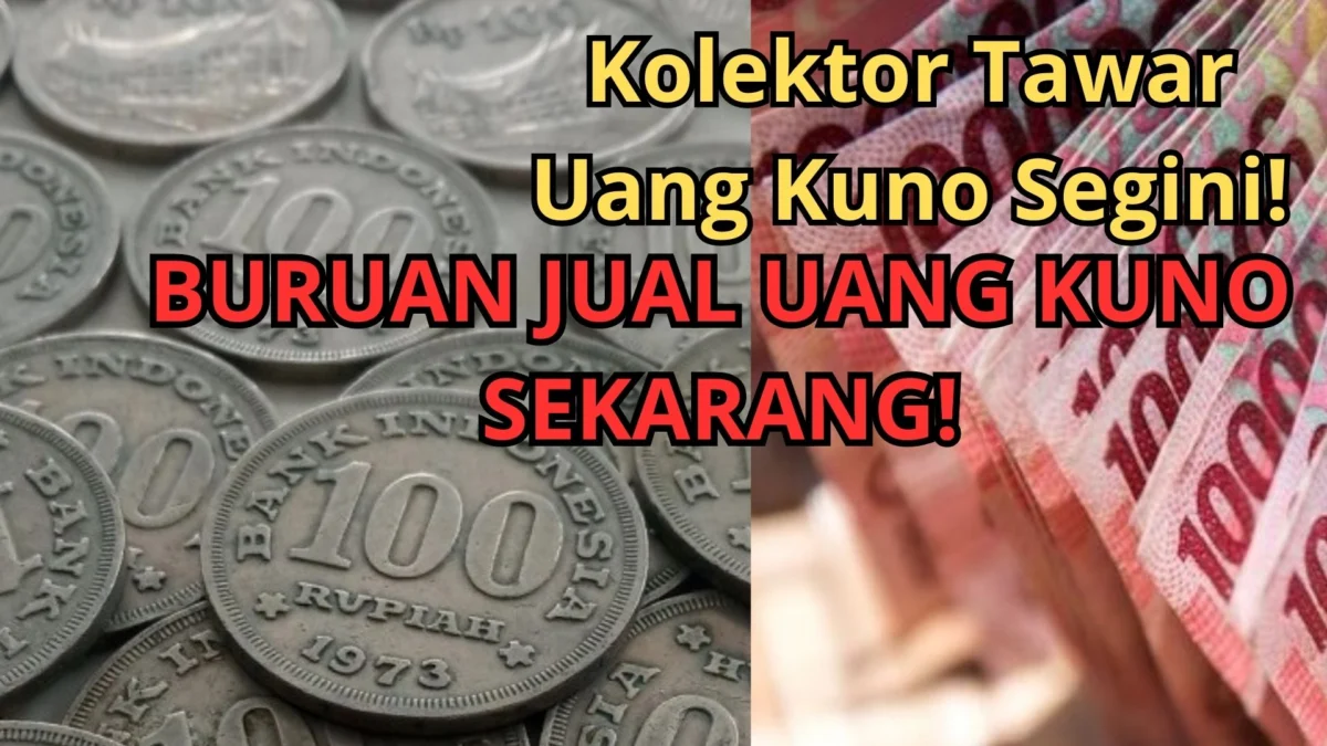 Kolektor Tawar Uang Kuno Harga Segini, Jual Uang Koin Kuno Sekarang Juga!