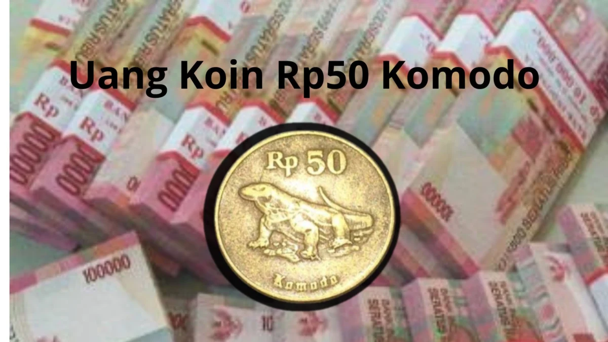 Auto Kaya Mendadak! Uang Koin Rp50 Komodo Yang Laku Sangat Fantastis