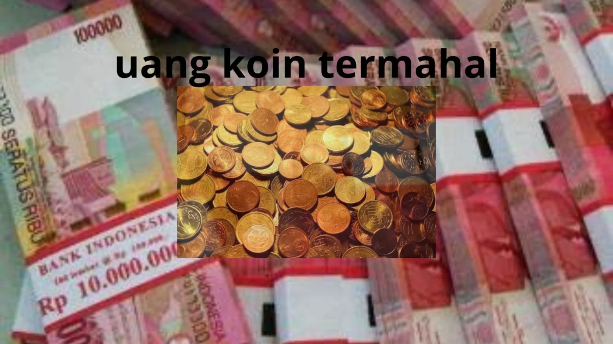 Menggila! Uang Koin Termahal Di Dunia, Apakah Kalian Mempunyai Uang Koin Tersebut?