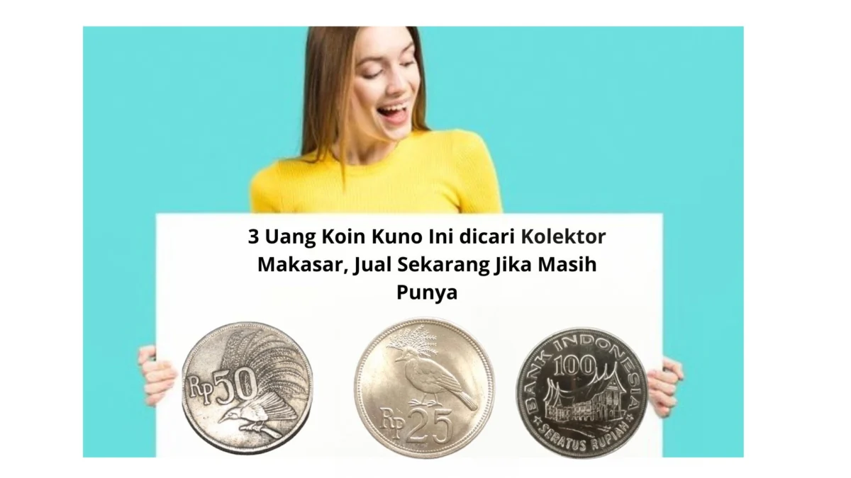 3 Uang Koin Kuno Ini dicari Kolektor Makasar, Jual Sekarang Jika Masih Punya