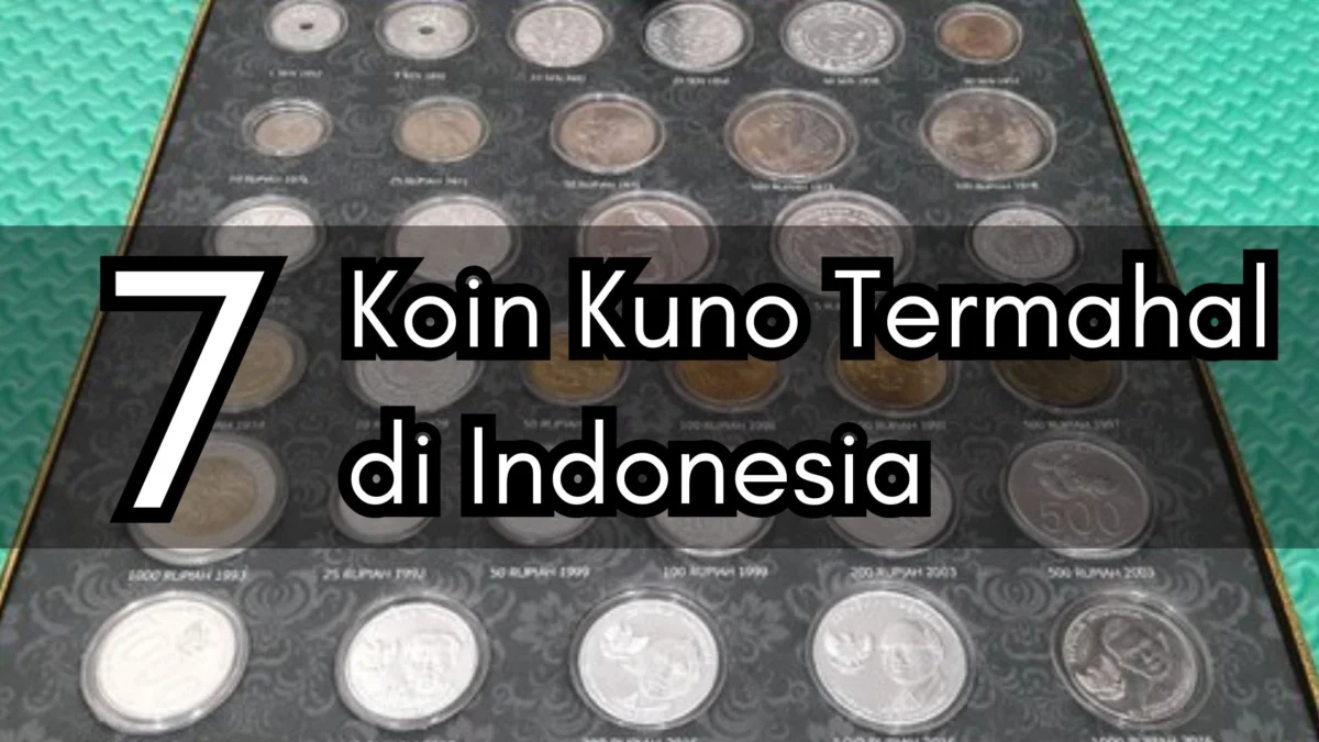 7 Koin Kuno Termahal di Indonesia Lengkap dengan Harganya, Peluang Mendadak Kaya!