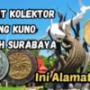 Alamat Kolektor yang Menerima Penjualan Uang Kuno Daerah Surabaya, Catat Alamat Lengkapnya!