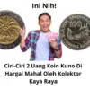 Ciri-Ciri 2 Uang Koin Kuno Di Hargai Mahal Oleh Kolektor Kaya Raya