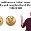 Buruan Jual Ke Alamat Ini Dan Nomor Wa Ini, Jika Punya 2 Uang Koin Kuno Ini Segera Hubungi Saja