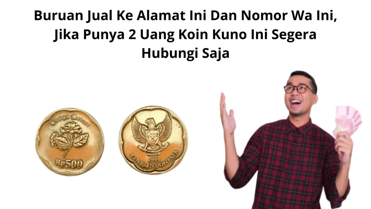 Buruan Jual Ke Alamat Ini Dan Nomor Wa Ini, Jika Punya 2 Uang Koin Kuno Ini Segera Hubungi Saja