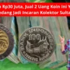 Raih Rp30 Juta, Jual 2 Uang Koin Ini Yang Sedang Jadi Incaran Kolektor Sultan