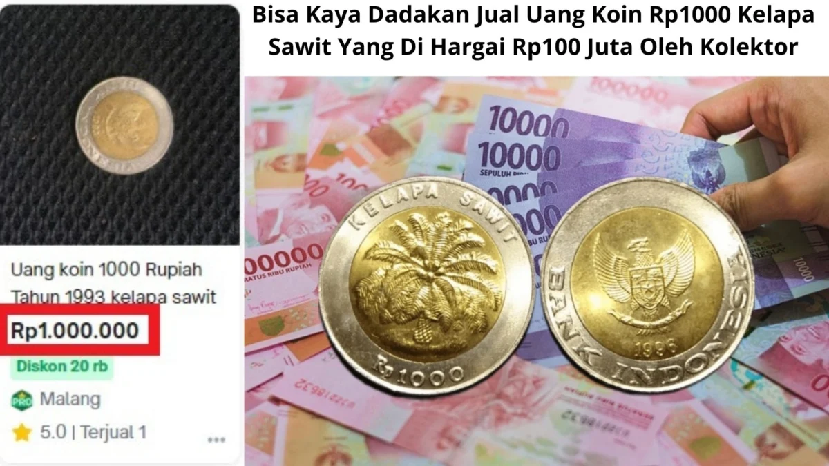 Bisa Kaya Dadakan Jual Uang Koin Rp1000 Kelapa Sawit Yang Di Hargai Rp100 Juta Oleh Kolektor