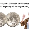 Masih Simpan Koin Rp50 Cendrawasih? Jika Masih Segera Jual Seharga Rp10 Juta