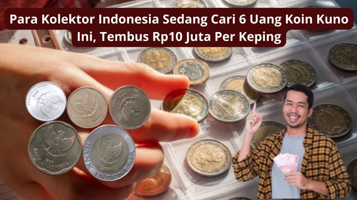 Para Kolektor Indonesia Sedang Cari 6 Uang Koin Kuno Ini, Tembus Rp10 Juta Per Keping