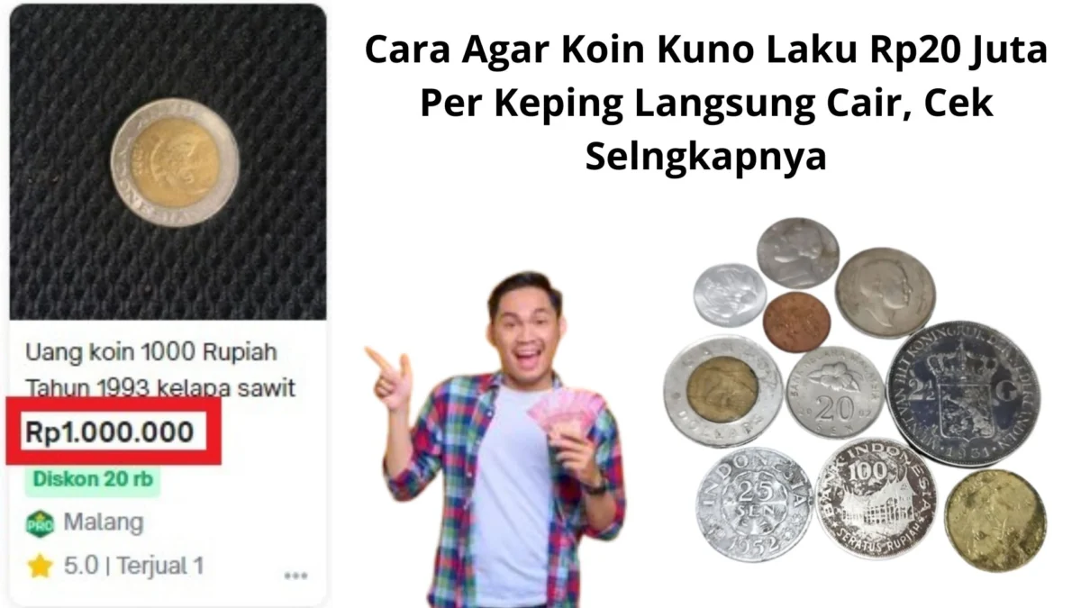 Cara Agar Koin Kuno Laku Rp20 Juta Per Keping Langsung Cair, Cek Selngkapnya