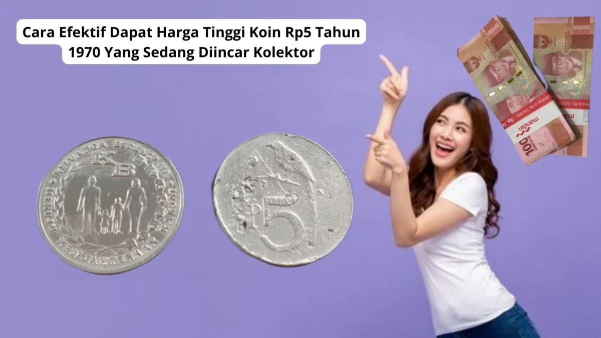 Cara Efektif Dapat Harga Tinggi Koin Rp5 Tahun 1970 Yang Sedang Diincar Kolektor