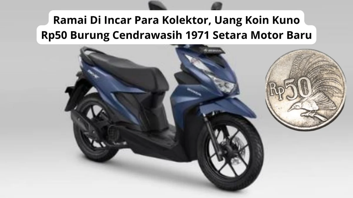 Ramai Di Incar Para Kolektor, Uang Koin Kuno Rp50 Burung Cendrawasih 1971 Setara Motor Baru