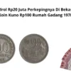 Di Bandrol Rp20 Juta Perkepingnya Di Bekasi Uang Koin Kuno Rp100 Rumah Gadang 1978