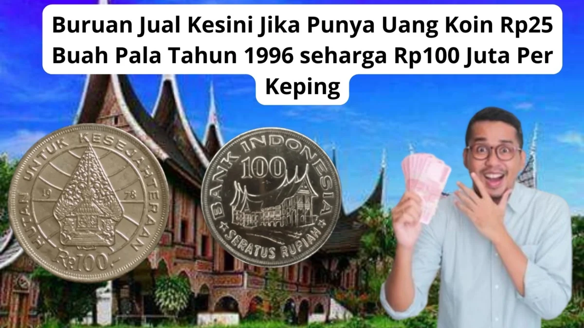 Masih Punya Koin Rp100 Rumah Gadang 1978? Jika Punya Segera Jual Kesini Saja