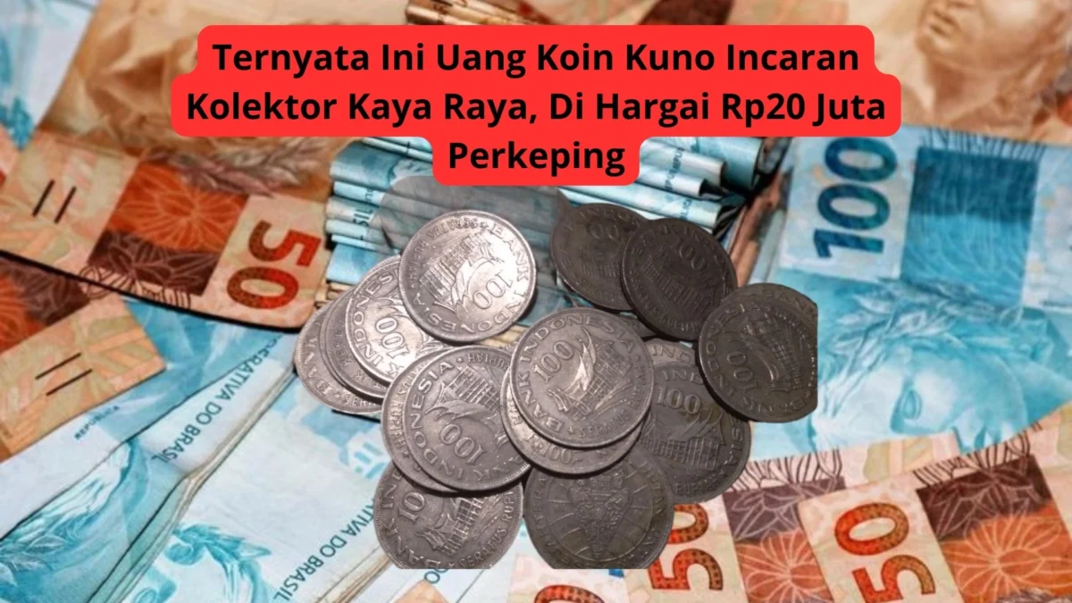 Ternyata Ini Uang Koin Kuno Incaran Kolektor Kaya Raya, Di Hargai Rp20 Juta Perkeping