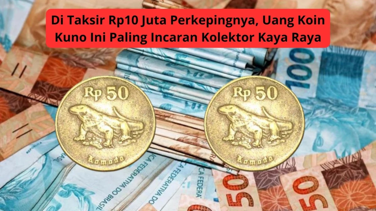 Di Taksir Rp10 Juta Perkepingnya, Uang Koin Kuno Ini Paling Incaran Kolektor Kaya Raya