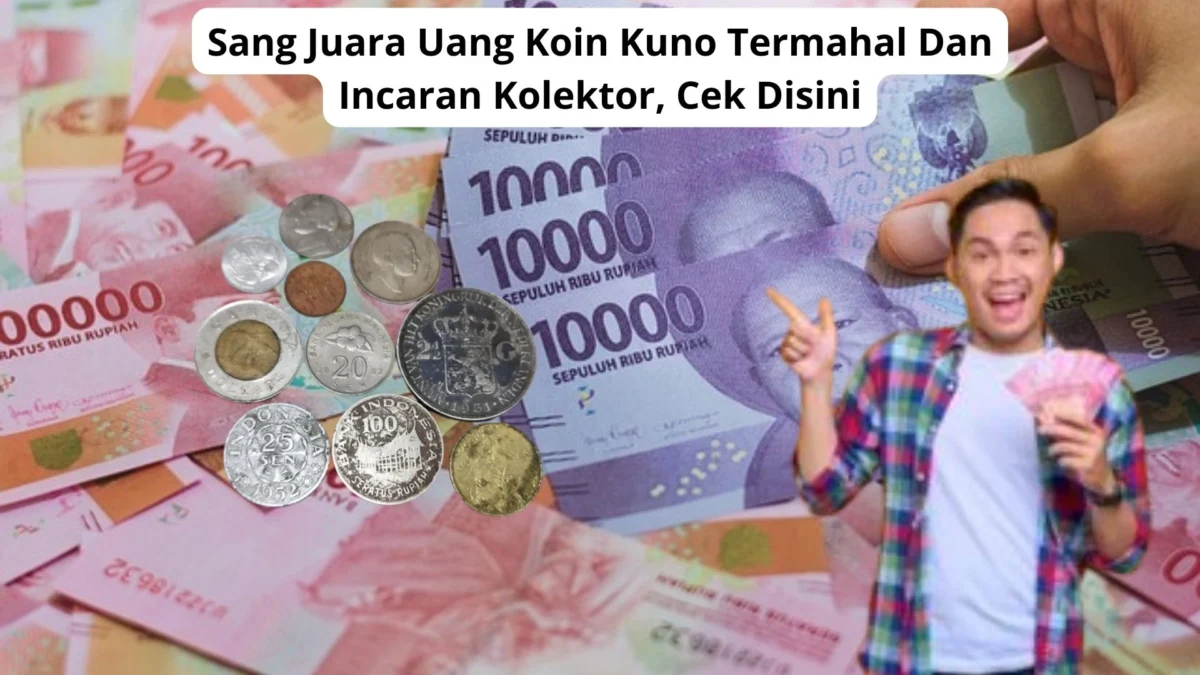 Sang Juara Uang Koin Kuno Termahal Dan Incaran Kolektor, Cek Disini